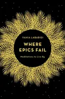 Kde zlyhávajú eposy - Meditácie na život - Where Epics Fail - Meditations to Live By