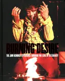 Burning Desire - The Jimi Hendrix Experience Through the Lens of Ed Caraeff (Horiaca túžba - Zážitky Jimiho Hendrixa objektívom Eda Caraeffa) - Burning Desire - The Jimi Hendrix Experience Through the Lens of Ed Caraeff
