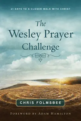 Wesleyho modlitebná výzva - kniha pre účastníkov: 21 dní k bližšiemu vzťahu s Kristom - The Wesley Prayer Challenge Participant Book: 21 Days to a Closer Walk with Christ