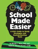 Škola ľahšie: Príručka pre deti o študijných stratégiách a nástrojoch na odbúravanie úzkosti - School Made Easier: A Kid's Guide to Study Strategies and Anxiety-Busting Tools