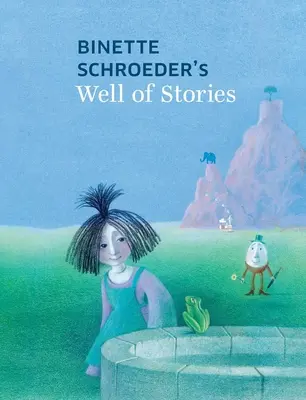 Studňa príbehov Binette Schroederovej - Binette Schroeder's Well of Stories