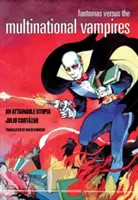 Fantomas proti nadnárodným upírom: Dosiahnuteľná utópia - Fantomas Versus the Multinational Vampires: An Attainable Utopia