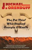 Zlodej hrncov, ktorý študoval Georgiu O'Keeffe - The Pot Thief Who Studied Georgia O'Keeffe