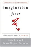 Predstavivosť na prvom mieste: Odomknutie sily možností - Imagination First: Unlocking the Power of Possibility