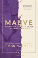 Mauve - Ako jeden muž vynašiel farbu, ktorá zmenila svet - Mauve - How one man invented a colour that changed the world
