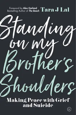 Stojím na pleciach svojho brata: Zmierenie sa so smútkom a samovraždou - Standing on My Brother's Shoulders: Making Peace with Grief and Suicide