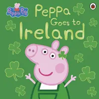 Prasiatko Peppa: Peppa ide do Írska - Peppa Pig: Peppa Goes to Ireland