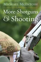 Ďalšie brokovnice a streľba - More Shotguns and Shooting
