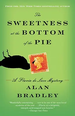 Sladkosť na dne koláča: Záhada Flavie de Luceovej - The Sweetness at the Bottom of the Pie: A Flavia de Luce Mystery