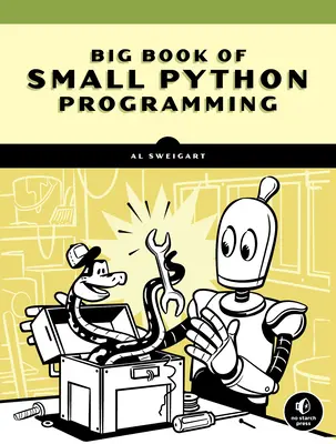 Veľká kniha malých projektov v jazyku Python: Veľká kniha Pythonov: 81 jednoduchých cvičných programov - The Big Book of Small Python Projects: 81 Easy Practice Programs