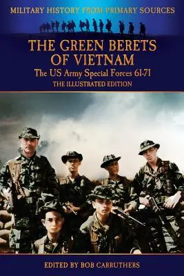 Zelené barety vo Vietname - Špeciálne jednotky americkej armády 61-71 - Ilustrované vydanie - The Green Berets of Vietnam - The U.S. Army Special Forces 61-71 - The Illustrated Edition