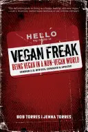 Vegan Freak Being Vegan in a Non-Vegan World