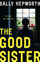 Dobrá sestra - napínavý domáci page-turner ideálny pre fanúšikov Liane Moriartyovej - Good Sister - The gripping domestic page-turner perfect for fans of Liane Moriarty