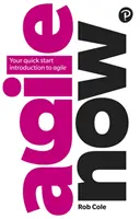 Agile Now: Váš rýchly úvod do agilného prístupu - Agile Now: Your Quick Start Introduction to Agile