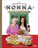 Varenie s Nonnou: Rok talianskych sviatkov: 130 klasických sviatočných receptov od talianskych babičiek - Cooking with Nonna: A Year of Italian Holidays: 130 Classic Holiday Recipes from Italian Grandmothers