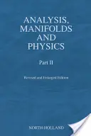 Analýza, manifódy a fyzika, časť II - revidované a rozšírené vydanie - Analysis, Manifolds and Physics, Part II - Revised and Enlarged Edition