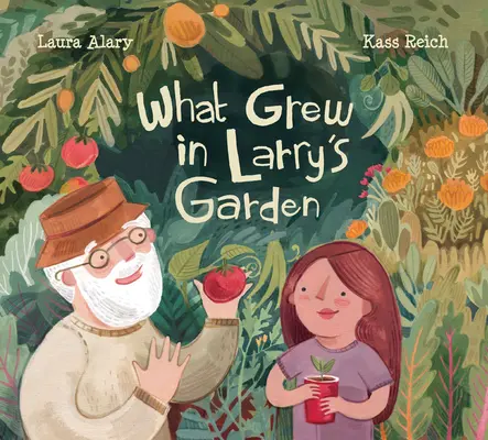 Čo vyrástlo v Larryho záhrade - What Grew in Larry's Garden