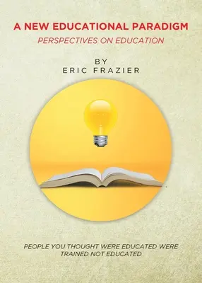 Nová vzdelávacia paradigma: Perspektívy vzdelávania - A New Educational Paradigm: Perspectives on Education