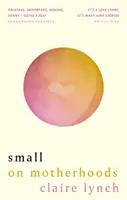 Malé - O materstve - Small - On motherhoods