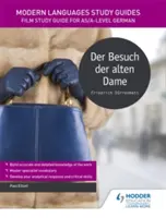 Príručky na štúdium moderných jazykov: Der Besuch der alten Dame - študijná príručka literatúry pre AS/A-level nemecký jazyk - Modern Languages Study Guides: Der Besuch der alten Dame - Literature Study Guide for AS/A-level German