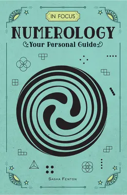 Numerológia v centre pozornosti: Váš osobný sprievodca - In Focus Numerology: Your Personal Guide