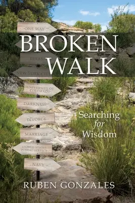 Zlomená chôdza: Hľadať múdrosť - Broken Walk: Searching For Wisdom