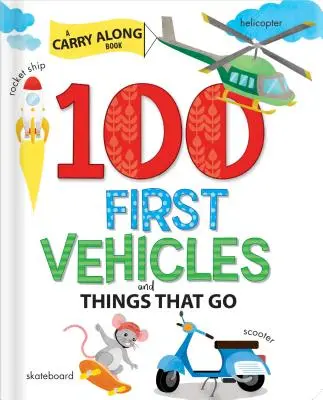 100 prvých vozidiel a vecí, ktoré idú - 100 First Vehicles and Things That Go