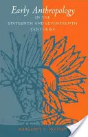 Raná antropológia v šestnástom a sedemnástom storočí - Early Anthropology in the Sixteenth and Seventeenth Centuries