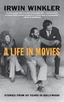 Život vo filme: Príbehy z 50 rokov v Hollywoode - A Life in Movies: Stories from 50 Years in Hollywood