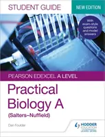 Pearson Edexcel A-level Biology (Salters-Nuffield) Student Guide: Praktická biológia - Pearson Edexcel A-level Biology (Salters-Nuffield) Student Guide: Practical Biology