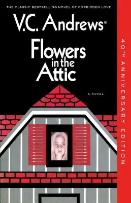 Kvety v podkroví, 1: vydanie k 40. výročiu - Flowers in the Attic, 1: 40th Anniversary Edition