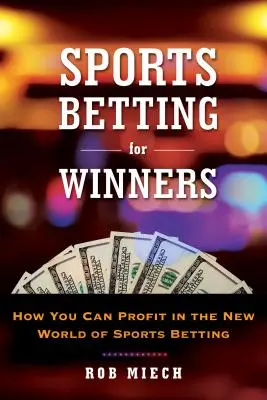 Športové stávky pre víťazov: Tipy a príbehy z nového sveta športového stávkovania - Sports Betting for Winners: Tips and Tales from the New World of Sports Betting