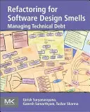Refaktorovanie pre návrh softvéru vonia: Riadenie technického dlhu - Refactoring for Software Design Smells: Managing Technical Debt