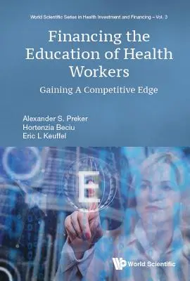 Financovanie vzdelávania zdravotníckych pracovníkov: Získanie konkurenčnej výhody - Financing the Education of Health Workers: Gaining a Competitive Edge