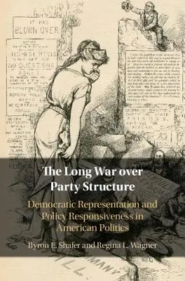 Dlhá vojna o stranícku štruktúru: Demokratická reprezentácia a politická reakcia v americkej politike - The Long War Over Party Structure: Democratic Representation and Policy Responsiveness in American Politics