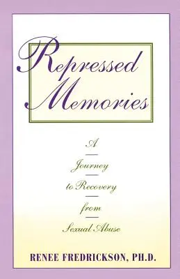 Potlačené spomienky: Cesta k zotaveniu zo sexuálneho zneužívania - Repressed Memories: A Journey to Recovery from Sexual Abuse