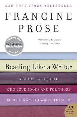 Čítanie ako spisovateľ: Príručka pre ľudí, ktorí milujú knihy, a pre tých, ktorí ich chcú písať - Reading Like a Writer: A Guide for People Who Love Books and for Those Who Want to Write Them