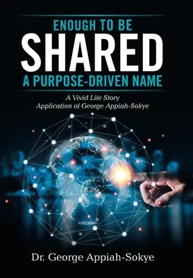Stačí byť zdieľaný: účelovo orientované meno: George Appiah-Sokye: Živý životný príbeh - Enough to Be Shared: a Purpose-Driven Name: A Vivid Life Story Application of George Appiah-Sokye