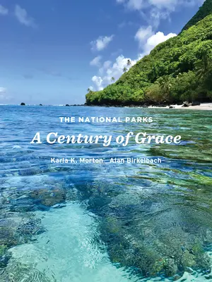 Národné parky: Storočie milosti - The National Parks: A Century of Grace