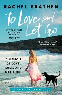 Milovať a nechať ísť: A Memoir of Love, Loss, and Gratitude (Spomienky na lásku, stratu a vďačnosť) - To Love and Let Go: A Memoir of Love, Loss, and Gratitude