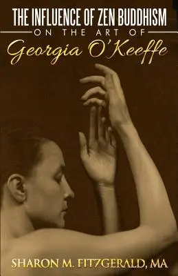 Vplyv zenového budhizmu na umenie Georgie O'Keeffeovej - The Influence of Zen Buddhism on the Art of Georgia O'Keeffe