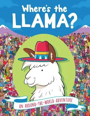 Kde je lama? Dobrodružstvo okolo sveta - Where's the Llama?: An Around-The-World Adventure