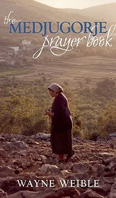 Medžugorská modlitebná kniha: Misionárska kniha: Silné modlitby zo zjavení Panny Márie v Medžugorí - Medjugorje Prayer Book: Powerful Prayers from the Apparitions of the Blessed Virgin Mary in Medjugorje