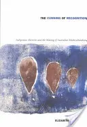 The Cunning of Recognition: Domorodé odlišnosti a tvorba austrálskeho multikulturalizmu - The Cunning of Recognition: Indigenous Alterities and the Making of Australian Multiculturalism