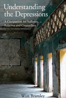 Porozumieť depresiám - spoločník pre trpiacich, príbuzných a poradcov - Understanding the Depressions - A Companion for Sufferers, Relatives and Counsellors