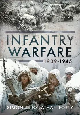 Vojna pechoty, 1939-1945 - Infantry Warfare, 1939-1945