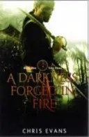 Temnota ukovaná v ohni - prvá kniha Železných elfov - Darkness Forged in Fire - Book One of The Iron Elves