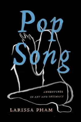 Popová pieseň: Publikácia: Dobrodružstvá v umení a intimite - Pop Song: Adventures in Art & Intimacy