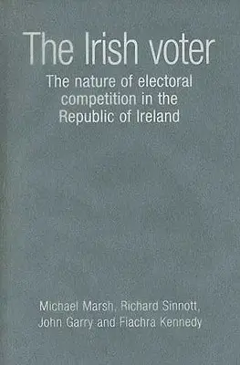 Írsky volič: Charakter volebnej súťaže v Írskej republike - Irish Voter: The Nature of Electoral Competition in the Republic of Ireland