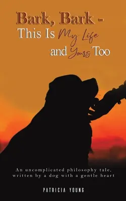 Bark, Bark - Toto je môj život a tvoj tiež - Bark, Bark - This Is My Life and Yours Too